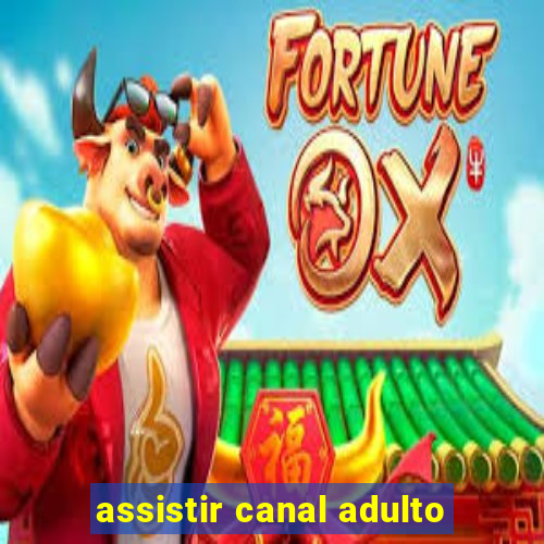 assistir canal adulto